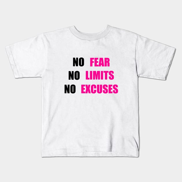 No Fear No Limit No Excuses Kids T-Shirt by DMJPRINT